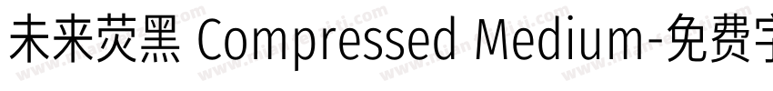 未来荧黑 Compressed Medium字体转换